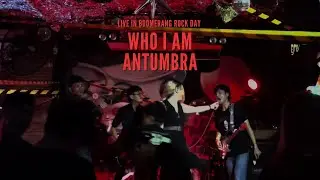 Who I Am - Antumbra [Live In Boomerang Rock Day]
