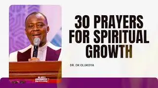 30 MFM PRAYERS FOR SPIRITUAL GROWTH | DR DK OLUKOYA