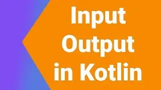 Input Output in Kotlin| Kotlin Tutorial Series for beginners | Kotlin Android