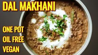 Vegan Dal Makhani, Oil Free, One Pot, Easy & Delicious