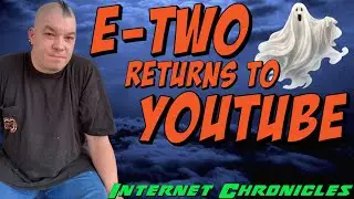 E-TWO возвращается на YouTube &mdash; Интернет-хроники