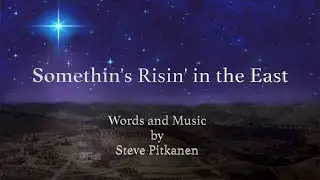 Somethin's Risin' in the East | Steve Pitkanen | Music video with Lyrics