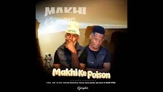 MAKHI KE POISON _ Official hit_DME PROD , MALOME DANKO ,MOROZA TSK De King