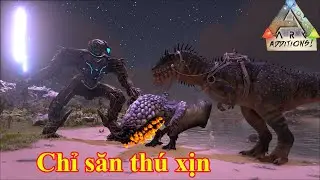 ARK - ADDITIONS SEASON 2: #20 Qu&aacute; nhiều si&ecirc;u phẩm trong một video