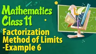 Factorization Method of Limits Example 6 - Differential Calculus - Limits Class 11 - Class 11 Maths