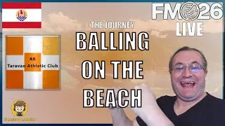 🔴 LIVE: FM26 The Journey - The Beaches Of Tahiti? | AS Taravao | Episode 44
