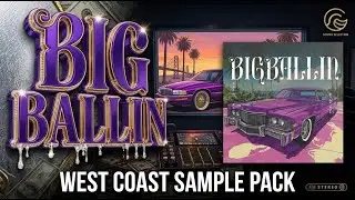 Big Ballin (West Coast Sample Pack)