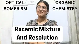 Racemic mixture and resolution | organic chemistry | optical isomerism 