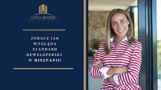 Jak wygląda standard deweloperski w Hiszpanii?