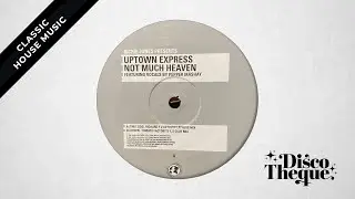 Uptown Express ft. Pepper Mashay - Not Much Heaven (Richard F Uptown Express Mix)