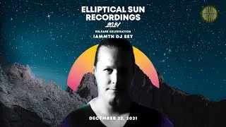 iamMTN | 'Elliptical Sun Recordings 2021' Live DJ Set