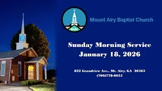 Mt Airy Baptist Church Jan 18 2026