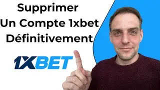 Comment Supprimer Un Compte 1xbet D&eacute;finitivement