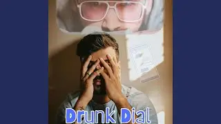 Drunk Dial