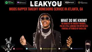 Migos Rapper TakeOff Laid To Rest | HomeGoing Service In Atlanta | LeakYou.com