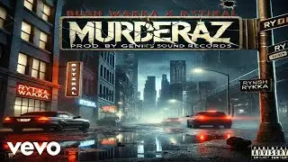 Rytikal, Bush Wakka - Murderaz (Prod By Genius Sound)