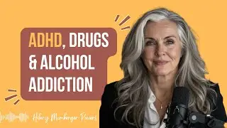 S2E31: ADHD, Drugs & Alcohol Addiction + guest Hilary Momberger Powers