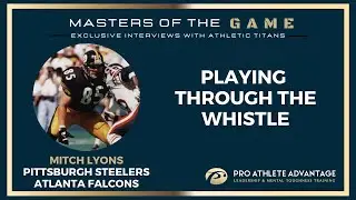 Never Quit Mentality: NFL Tight End Mitch Lyons on Playing Through the Whistle & Perseverance