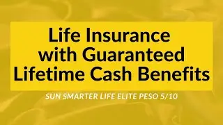 Страхование жизни с пожизненной гарантированной денежной выгодой (Sun Smarter Life Elite Peso 5/10)