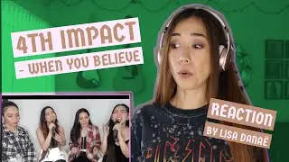 4th Impact - When You Believe (Reaction by Lisa Danaë)