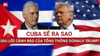 Chuyên gia Lưu Văn Vinh: Vì sao Cuba luôn hiên ngang khi bị Mỹ đe dọa, bao vây cấm vận 60 năm qua?