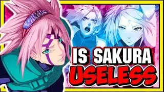 Was Sakura Haruno Really Useless In Naruto and Naruto Shippuden?