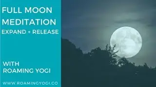 Full Moon Meditation: Expand + Release