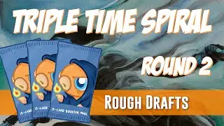 Rough Drafts: Time Spiral (Round 2)