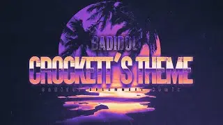 [Synthwave][Synthpop] Crockett's Theme | badidol DREAMWAVE Remix