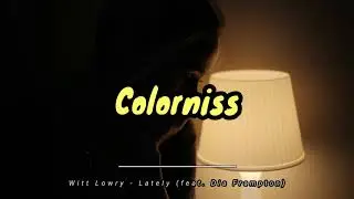 Witt Lowry - Lately (feat. Dia Frampton)