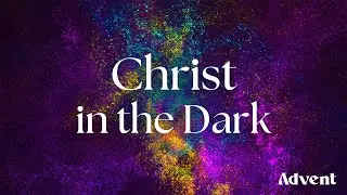 [REMIX] Advent—Between Two Worlds: Christ in the Dark | Pastor Danny | Dec 21, 2025