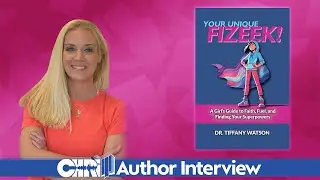 Author Interview with Dr. Tiffany Watson - Your Unique Fizeek!