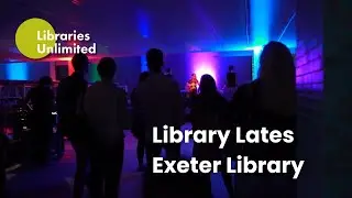 Library Lates at Exeter Library - February 2020