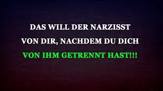 Aufgedeckt: Was der Narzisst nach eurer Trennung von dir will