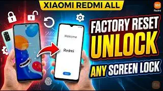 Xiaomi redmi all Factory Reset Unlock Any Screen Lock