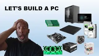 Let's Build A PC