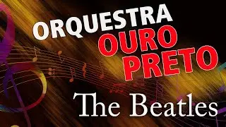 ORQUESTRA OURO PRETO | BEATLES | PRAÇA DE ITAGUAÍ