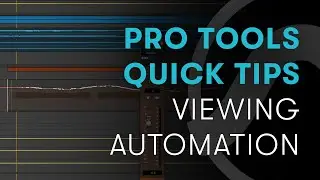 Pro Tools Quick Tips: Viewing Automation