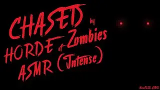 CHASED by HORDE of Zombies ASMR (Intense Headphones Recommended)