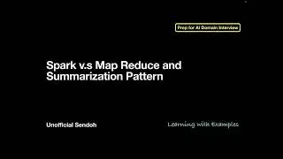 Spark v.s Map Reduce and Summarization Pattern