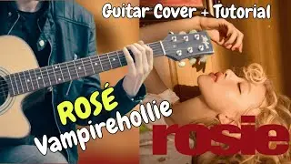 ROS&Eacute; - | Vampirehollie | Quick Guitar Chords (Cover + Tutorial) Rosie Album