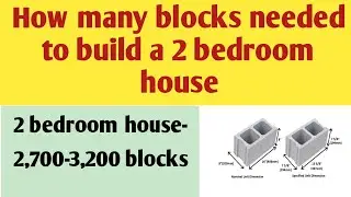 How many blocks needed to build a 2 bedroom house | How many blocks does it takes to build a house