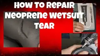 How To Repair a Neoprene Wetsuit Tear
