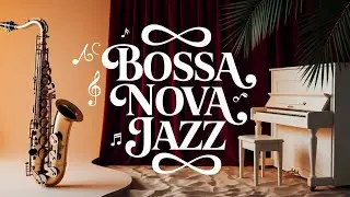 Sunlit Sips & Sea Rhythms 🌞🌊 | Relaxing Jazz Bossa for Deep Focus