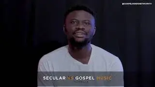 Gospel Music VS Secular Music