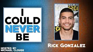 I Could Never Be Rick Gonzalez - with Michael Clouse