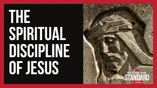 The Spiritual Discipline of Jesus