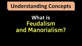 Feudalism and Manorialism Explained | Medieval Europe History | Class 9 & 10 CBSE