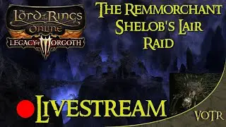 LOTRO - The Remmorchant Shelob's Lair - Raid Battles Pioneers Group - T2 Difficulty [🔴Livestream ]