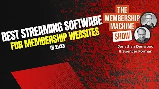 Best Streaming Software For A Membership Websites In 2023